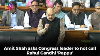 Amit Shah asks Congress leader to not call Rahul Gandhi &#39;Pappu&#39;