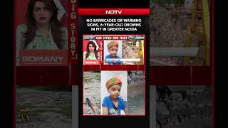 Noida News | No Barricades Or Warning Signs, 6-Year-Old Drowns In Pit In Greater Noida