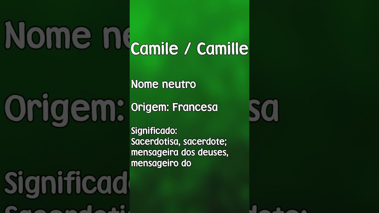 CAMILE / CAMILLE - SIGNIFICADO E ORIGEM DO NOME [SHORTS] 