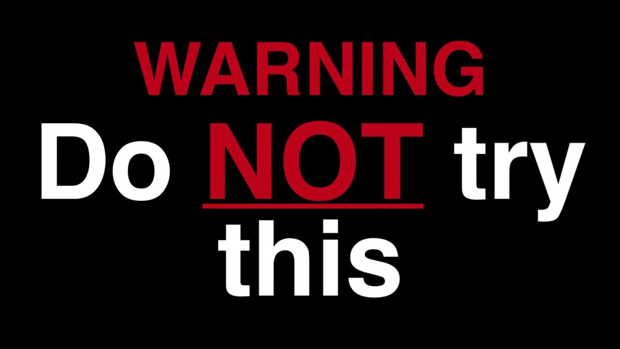 WARNING DO NOT TRY THIS CLIP YouTube