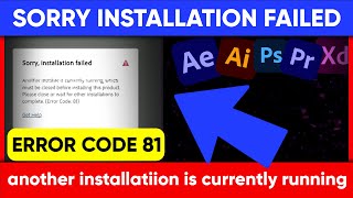 How to Fix Sorry Installation Failed Another installer is currently running (Error Code 81) Adobe