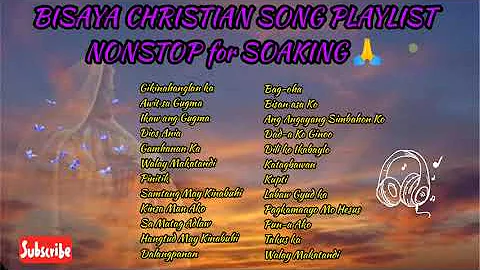 BISAYA CHRISTIAN SONGS PLAYLIST NONSTOP FOR 2HOURS 🙏🙌 | Christian Music Lyrics |