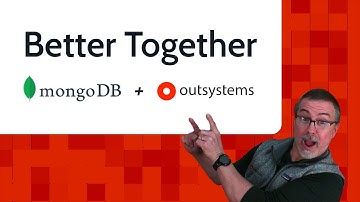 MongoDB and OutSystems - Better Together!