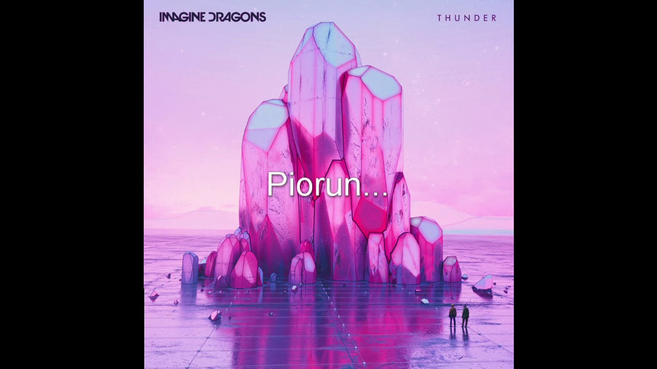Imagine Dragons-Thunder(Po Polsku, Napisy PL)
