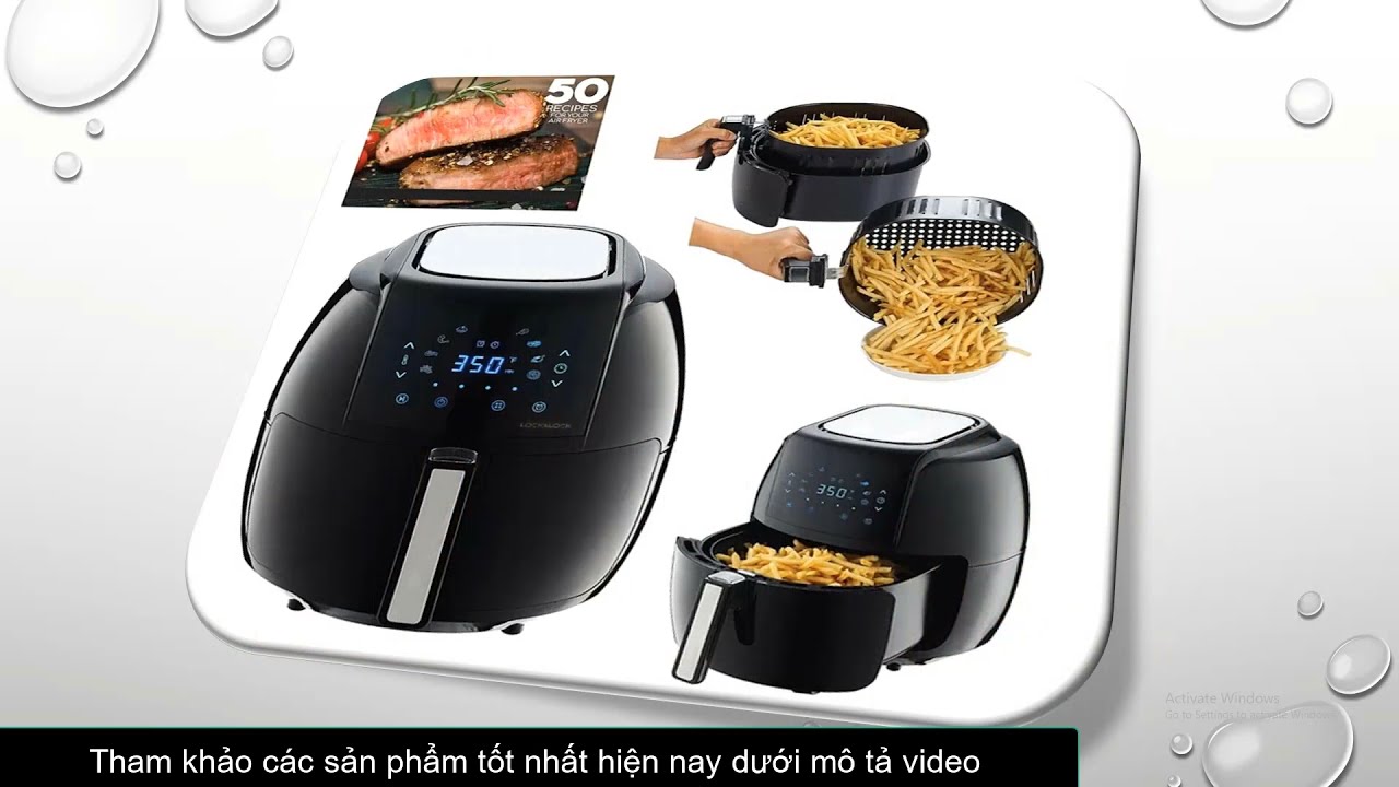 Nồi chiên không dầu loại nào tốt - Lựa chọn hoàn hảo cho bữa ăn lành mạnh