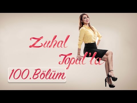 Zuhal Topal'la 100. Bölüm (HD) | 10 Ocak 2017