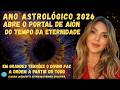 Ano Astrológico De 2026 Abre O Portal De Aión O Tempo Da Eternidade Isso Muda Tudo 