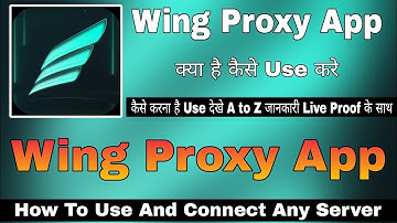 Wing Proxy App Kaise Use Kare || How To Use Wing Proxy App || Wing Proxy App Kaise Chalayen