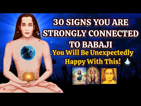 30 Signs You Are STRONGLY CONNECTED To Babaji On A Spiritual Journey