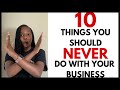 NEVER Do This as an Entrepreneur! | 10 Things You Should Never Do as an Entrepreneur