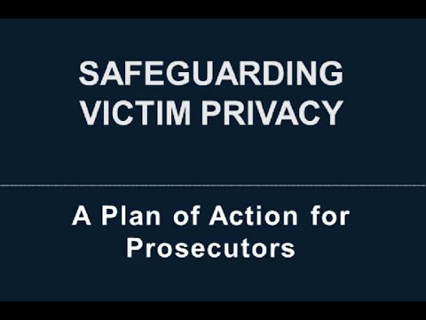 Safeguarding Victim Privacy: A Plan of Action for Prosecutors