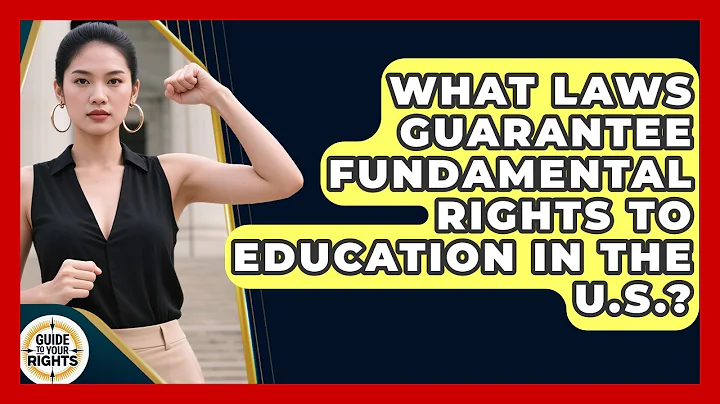 What Laws Guarantee Fundamental Rights to Education in the U.S.? | Guide To Your Rights News