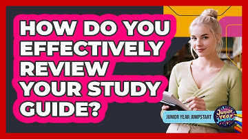 How Do You Effectively Review Your Study Guide?