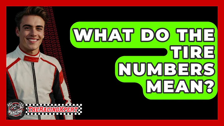 What Do The Tire Numbers Mean? - The Racing Xpert