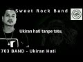 Ukiran hati  703 band lirik official