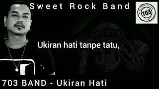 Ukiran Hati - 703 BAND (Video Lirik )