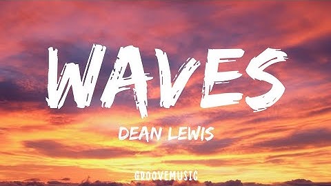 Thumbnail of Dean Lewis - Waves (Lyrics)