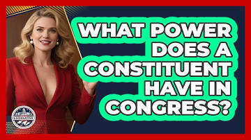 What Power Does A Constituent Have In Congress? - Inside the Legislative Branch