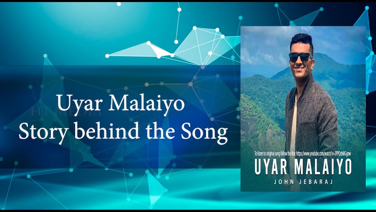 Uyar Malaiyo I Story Behind the Song I Pas John Jebaraj I Tamil