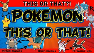 Pokemon This or That [Kids Workout | Brain Break | Warm Up Game | Virtual PE | Physical Education]