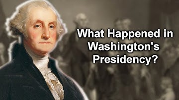 What Did George Washington Do As President?