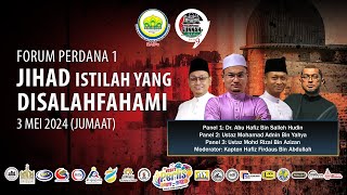 03-05-2024 Forum Perdana 1 : Jihad Istilah Yang Di Salah fahami (PS9)