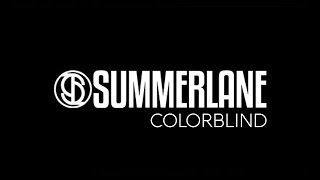 Video thumbnail of "Summerlane - Colorblind (Video Lyric)"