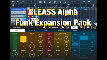 BLEASS Alpha Synthesizer - New FUNK Expansion Pack Demo - Not Just for Funk - iPad Demo
