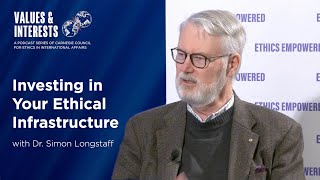 Investing in Your Ethical Infrastructure, with Dr. Simon Longstaff