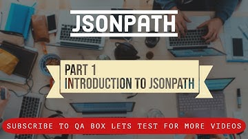 Part 1 - JSONPath - Introduction to JSONPath