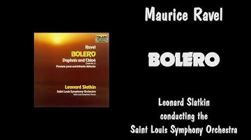 Maurice Ravel - BOLERO - Leonard Slatkin/Saint Louis Symphony Orchestra. TELARC Edition.