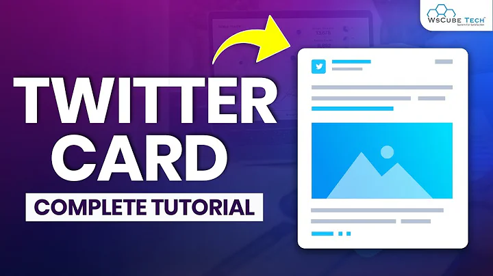 Tạo và thêm Twitter Cards: Cách tạo và thực hiện Twitter Card? Tăng lượng khách hàng tiềm năng và lưu lượng truy cập từ Twitter