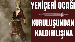 Yeni̇çeri̇ Ocaği-Kuruluşundan Kaldirilişina