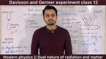 Davisson and Germer experiment class 12 || Wave nature of particles || Modern physics