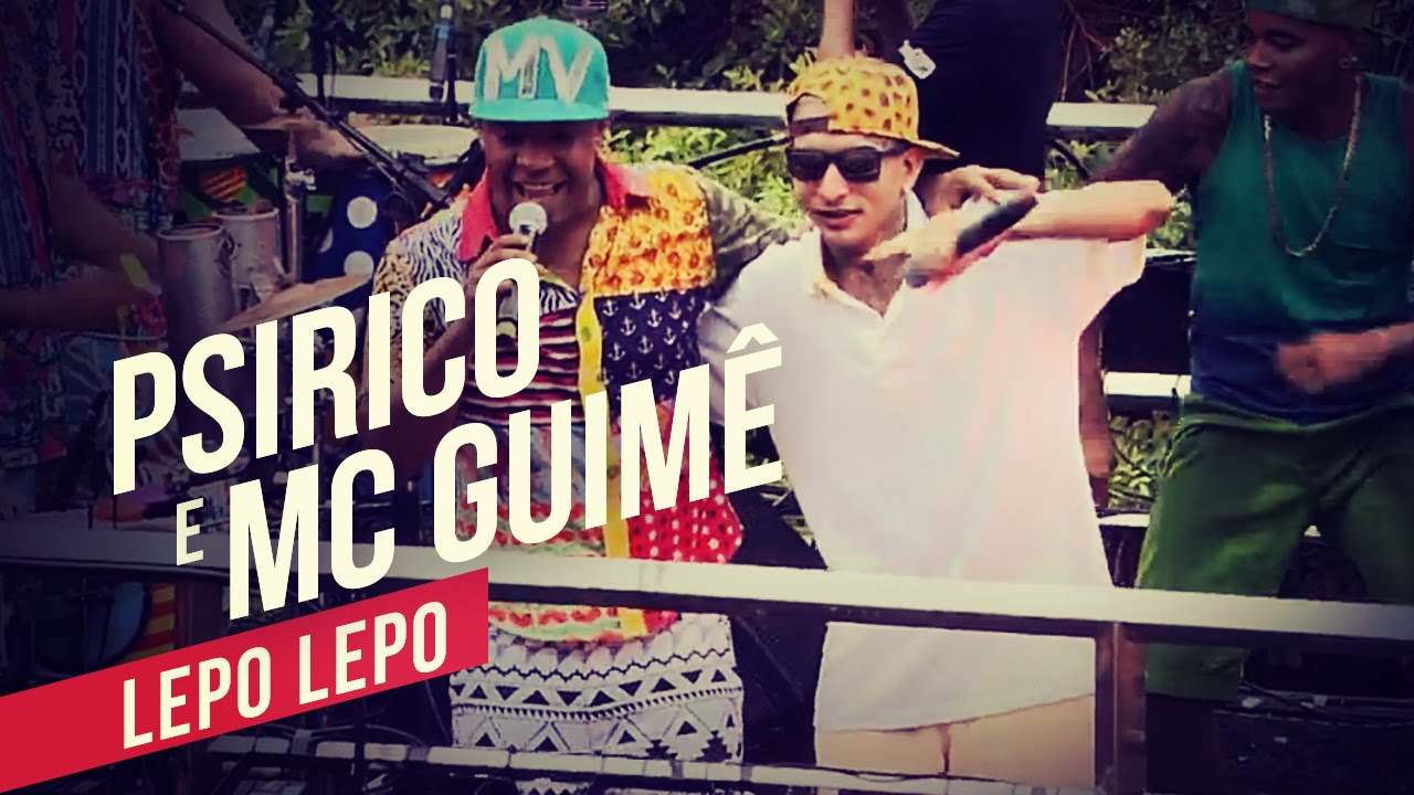 Psirico e MC Guimê   Lepo Lepo   YouTube Carnaval 2014