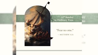 Twelfth Sunday in Ordinary Time | Fear No One