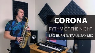 Video thumbnail of "Corona - Rythm Of The Night (Leo Burn ft. TPaul Sax Rmx)"