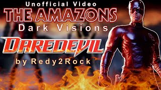 The Amazons - Dark Visions (Daredevil) (Unofficial Video) (by Redy2Rock)