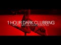 1 HOUR DARK CLUBBING | Dark Techno / EBM / Dark House Mix