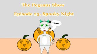 The Pegasus Show Episode 25, Spooky Night