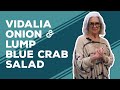 Love &amp; Best Dishes: Vidalia Onion and Lump Blue Crab Salad Recipe | Easy Crab Salad Recipe