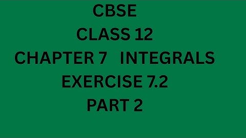 Integration by Substitution | Class 12 Maths Ex 7.2 (Part 2) |Cbse