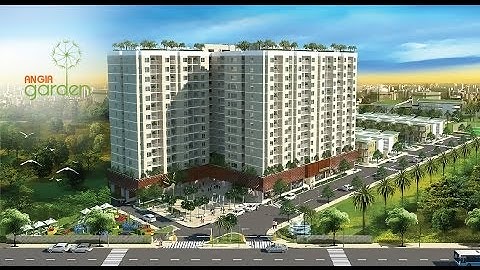 Căn hộ An Gia Garden quận Tân Phú - nơi muốn đến, chốn muốn về