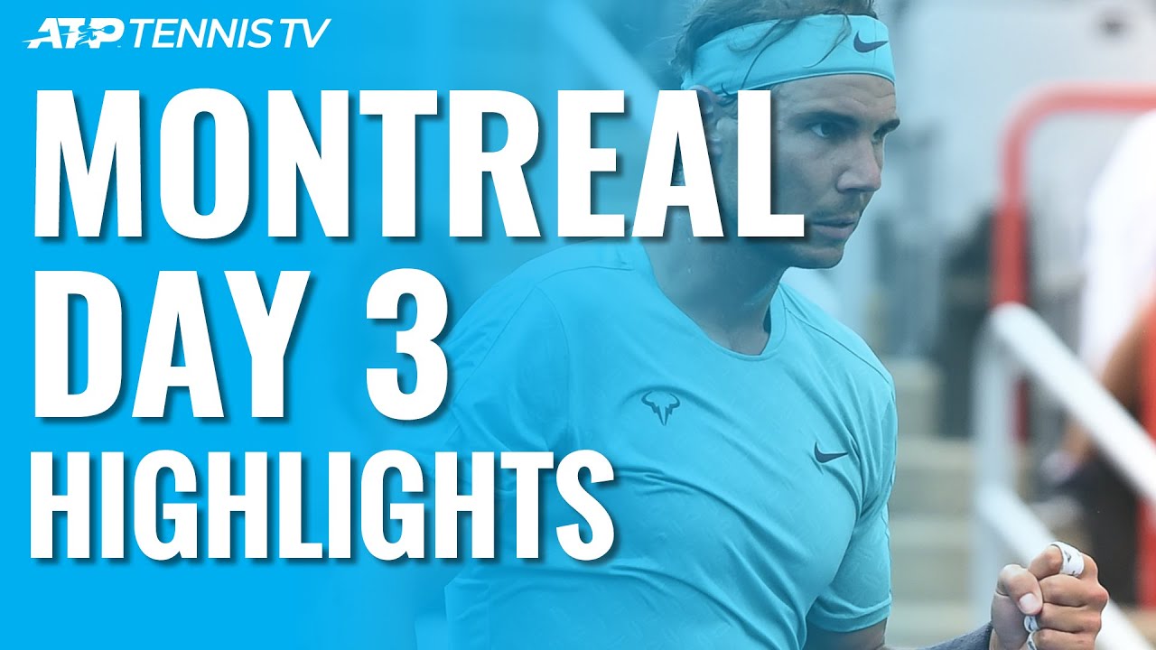 Nadal Off The Mark; Auger-Aliassime, Thiem Win Through Montréal 2019 Highlights Day 3