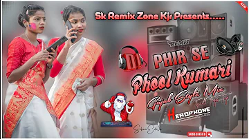 Phool Kumari Tapa Tap Style Jhumar Mix    Old Nagpuri Dj Song 2022 Mix #skremixzonekjr #SibunEditz