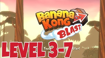 BANANA KONG BLAST - Level 3-7 - Gameplay - Android,iOS