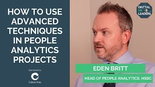 how to use advanced techniques in people analytics projects - eden britt, head of people analytics