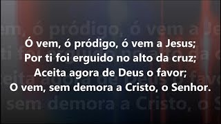 Hino 353 - Harpa Cristã - Vem, Ó Pródigo