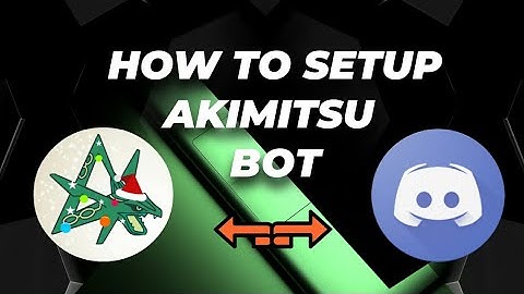 how to setup Akimitsu bot discord very easily on your smartphone Android/iOS | Pokemon & fun