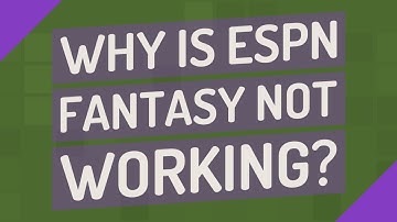 Why is ESPN fantasy not working?